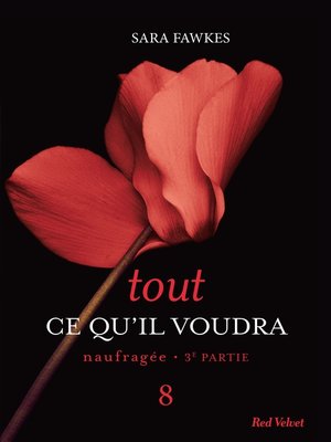 cover image of Tout ce qu'il voudra--Naufragée 3ème partie 8